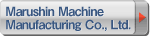 Marushin Machine Manufacturing Co., Ltd.